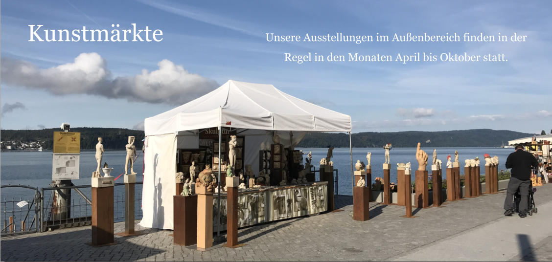 Kunstmärkte Unsere Ausstellungen im Außenbereich finden in der  Regel in den Monaten April bis Oktober statt.